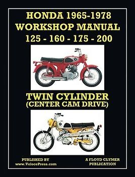 HONDA 1965-1978 WORKSHOP MANUAL 125cc, 160cc, 175cc & 200cc TWIN CYLINDER CENTER CAM DRIVE