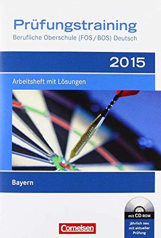 Prüfungstraining Deutsch - Berufliche Oberschule (FOS/BOS) - Bayern / Prüfungstraining 2015. Arbeitsheft mit Lösungen und CD-ROM
