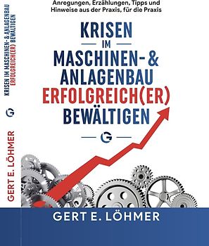 Krisen im Maschinen- und Anlagenbau erfolgreich(er) bewältigen