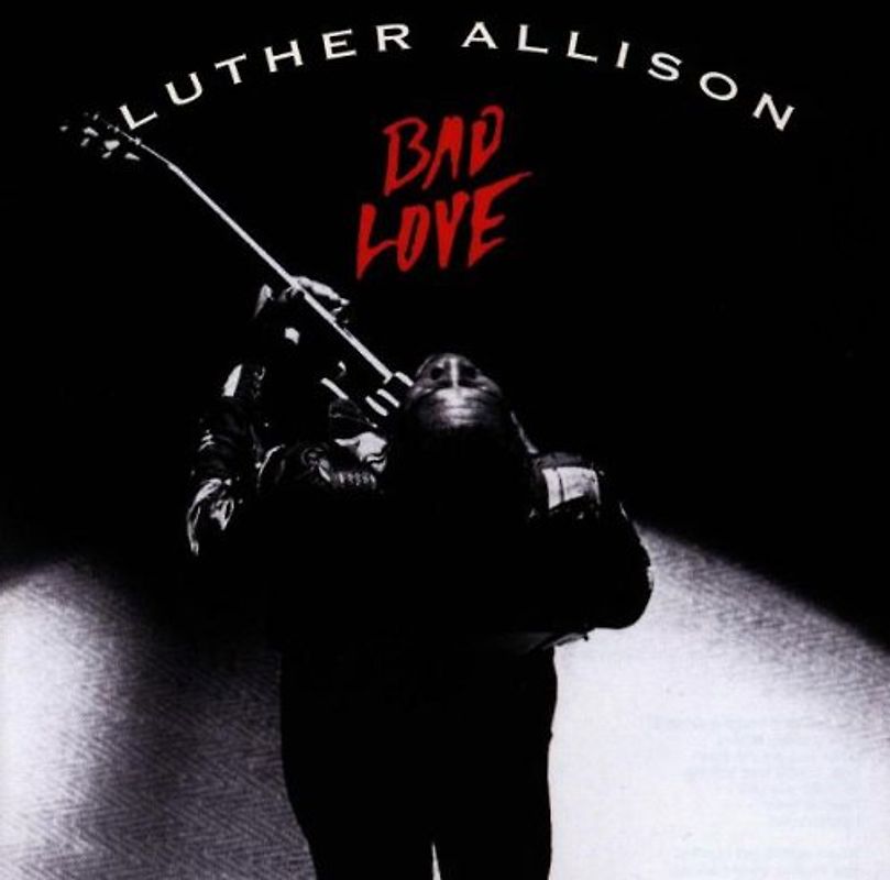 Luther Allison - Bad Love