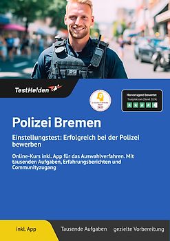 Polizei Bremen: Einstellungstest: Erfolgreich bei der Polizei bewerben | Online-Kurs inkl. App für das Auswahlverfahren. Mit tausenden Aufgaben, Erfahrungsberichten und Communityzugang