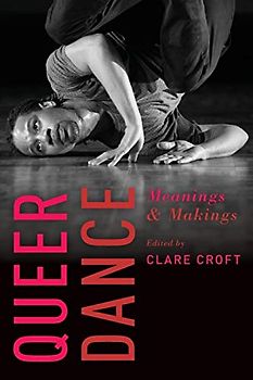 Queer Dance: Meanings and Makings