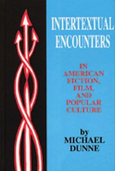 Intertextual Encounters in American Fiction, Film, and Popular Culture
