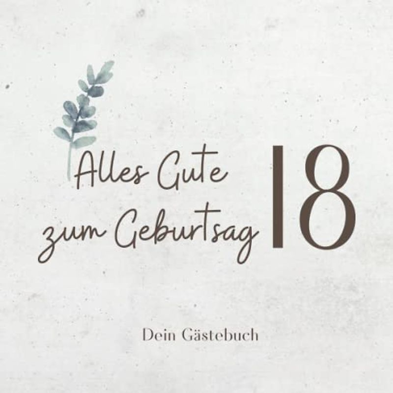 Gästebuch 18 Geburtstag: Buch zum Eintragen für Glückwünsche und die schönsten Fotos I Geschenk für Mädchen oder Junge I Geschenkidee 18. Geburtstag