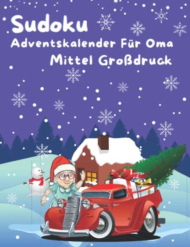Sudoku Adventskalender für Oma - Mittel Großdruck: Denksport Sudoku Rätselbuch Erwachsene Senioren