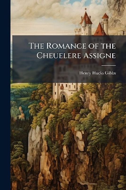 The Romance of the Cheuelere Assigne