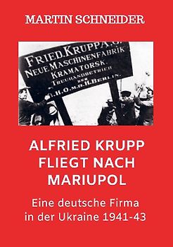 Alfried Krupp fliegt nach Mariupol