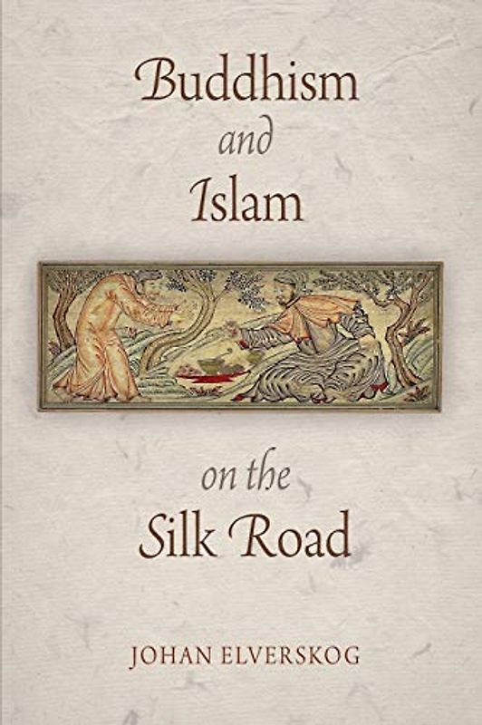 Buddhism and Islam on the Silk Road