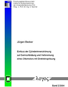 Einfluss der Zylinderinnenströmung auf Gemischbildung und Verbrennung eines Ottomotors mit Direkteinspritzung