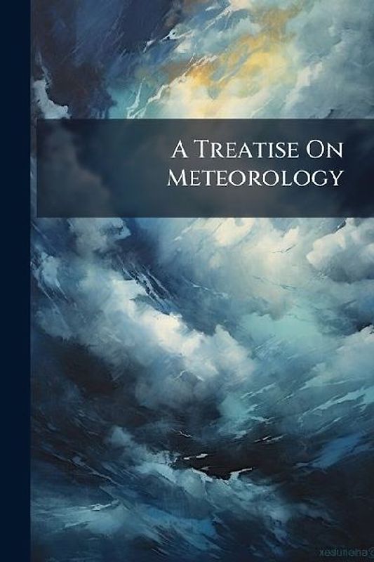 A Treatise On Meteorology