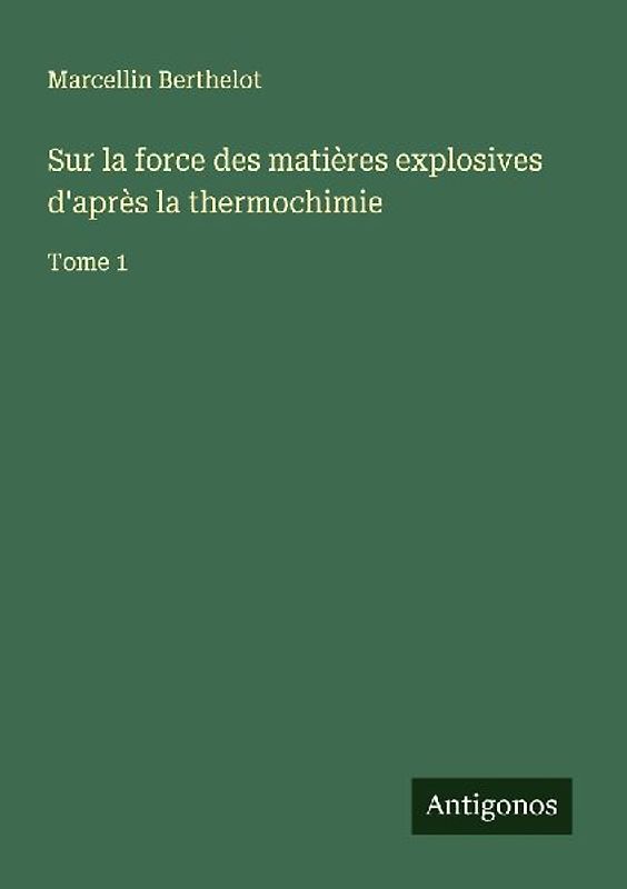 Sur la force des matières explosives d'après la thermochimie