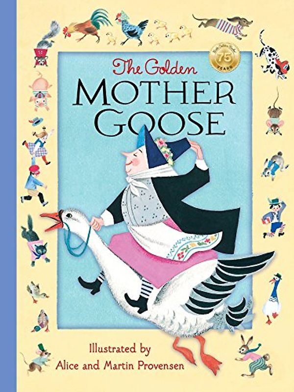 The Golden Mother Goose: 115 Childhood Favorites