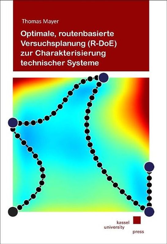 Optimale, routenbasierte Versuchsplanung (R-DoE) zur Charakterisierung technischer Systeme