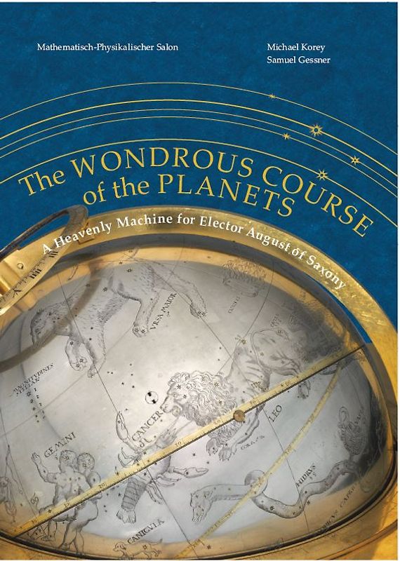 The Wondrous Course of the Planets: A Heavenly Machine for Elector August of Saxony