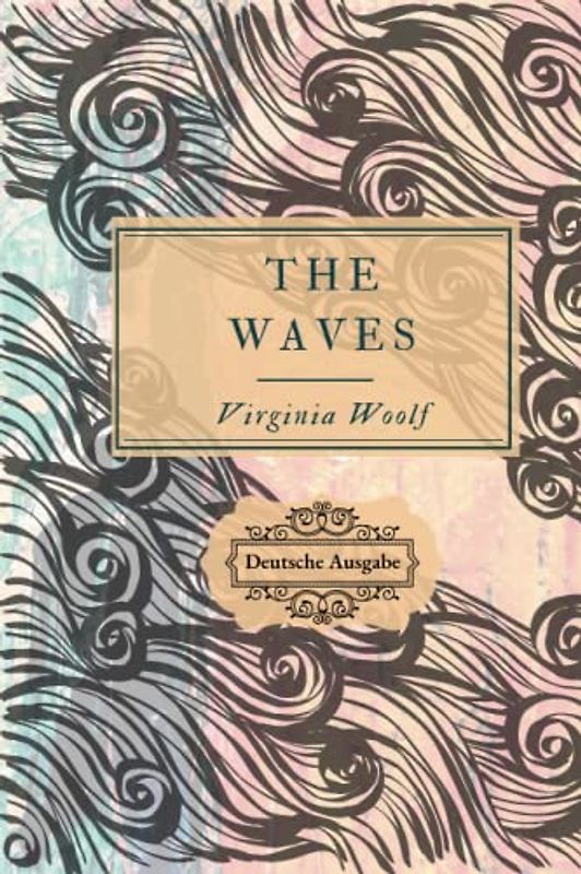 The Waves: Deutsche Ausgabe