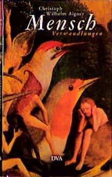 Mensch. Verwandlungen