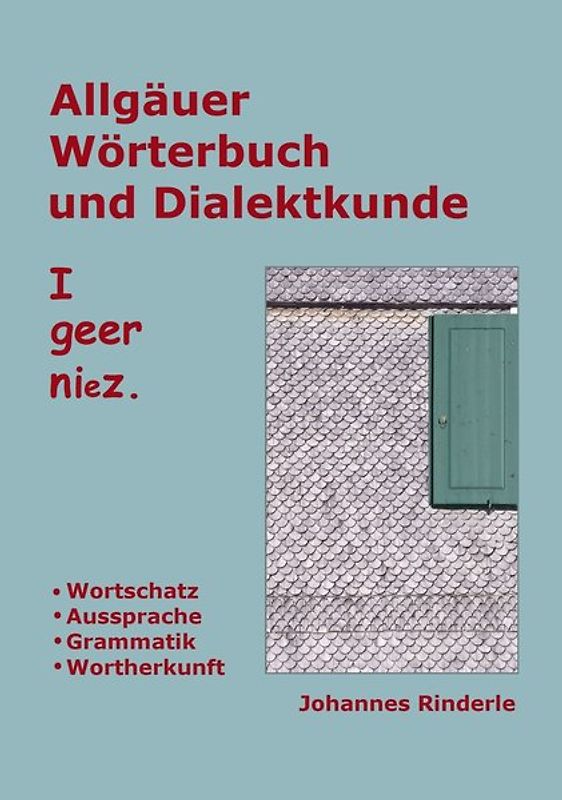 Allgäuer Wörterbuch und Dialektkunde