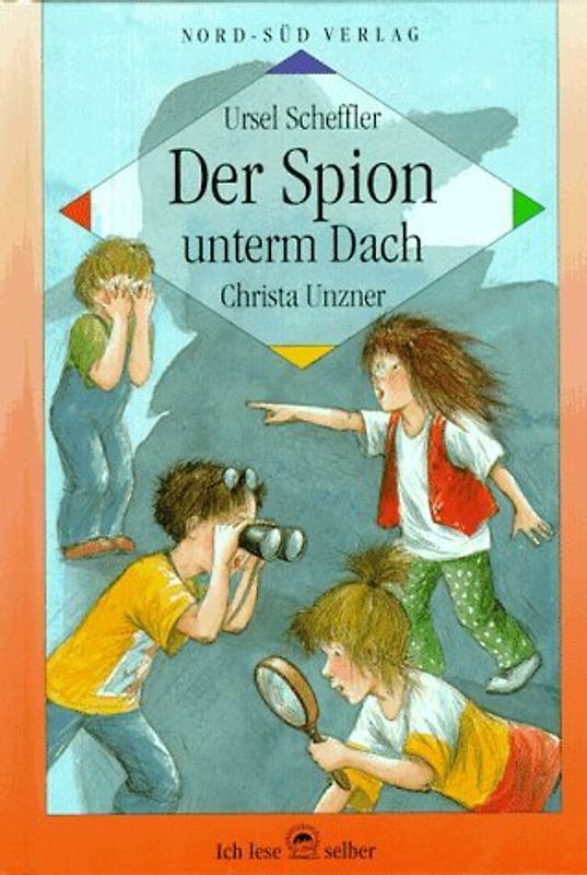 Der Spion unterm Dach. Ein Kinderkrimi