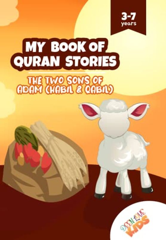 The two sons of Adam ( Habil & Qabil ): Book of Quran Story for little Muslims