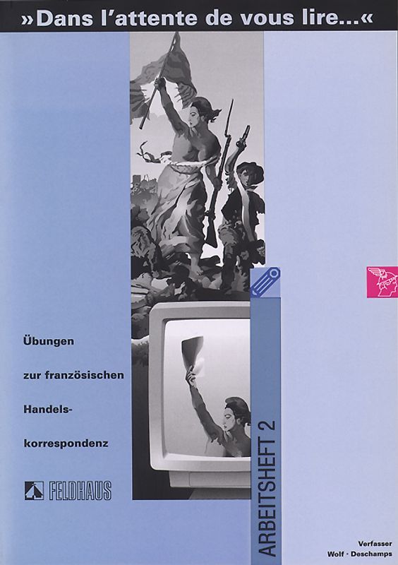 Dans l'attente de vous lire.... Einführung in Wortschatz und Grammatik... / Dans l'attente de vous lire.... Einführung in Wortschatz und Grammatik...