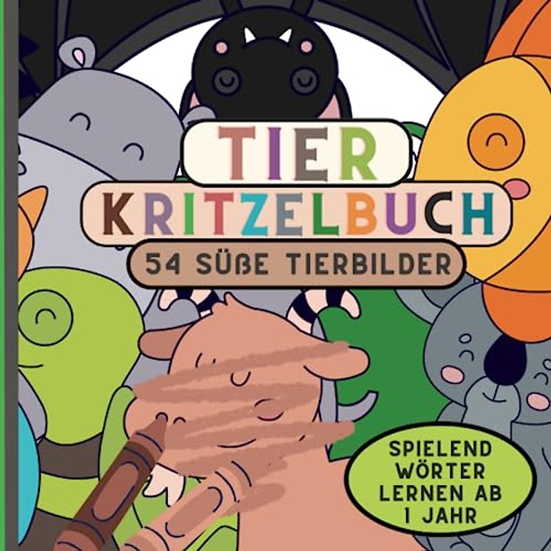Das Tier Kritzelbuch: 54 Süße Tierbilder zum Kritzeln | spielend Wörter lernen ab 1 - Die vielseitige Welt der Tiere: Schafe, Giraffen, Tiger, ... mehr (Kritzelspaß für die Kleinsten, Band 1)