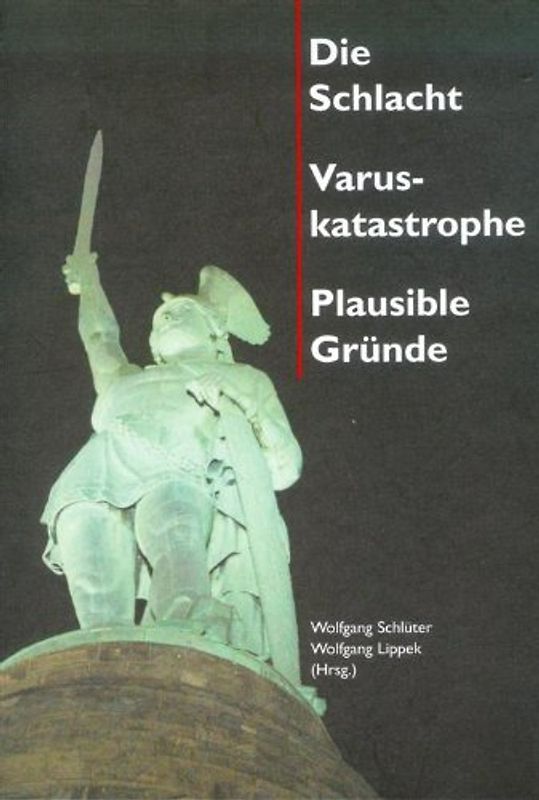 Die Schlacht. Varuskatastrophe - Plausible Gründe