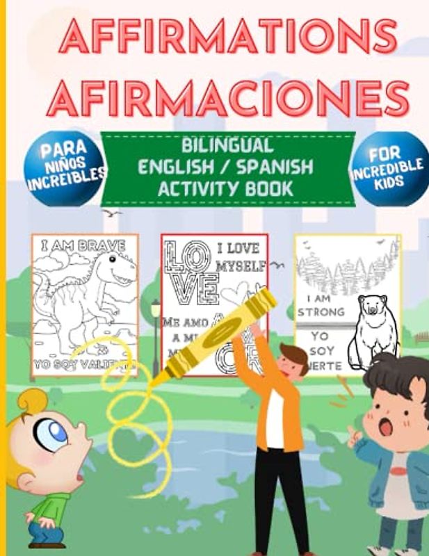 Affirmations Afirmaciones English / Spanish Activity Book: Afirmaciones para niños Ingles y Español