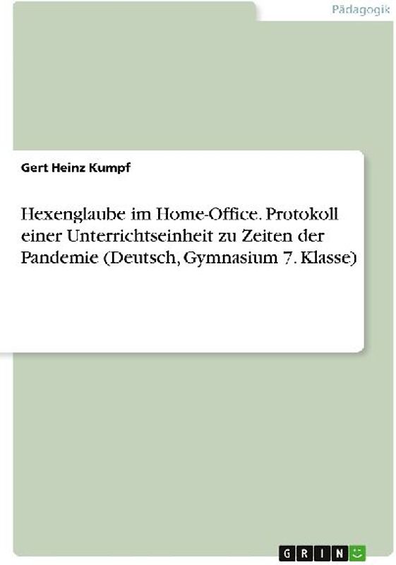 Hexenglaube im Home-Office. Protokoll einer Unterrichtseinheit zu Zeiten der Pandemie (Deutsch, Gymnasium 7. Klasse)
