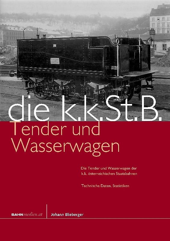 Die kkStB-Tender und Wasserwagen
