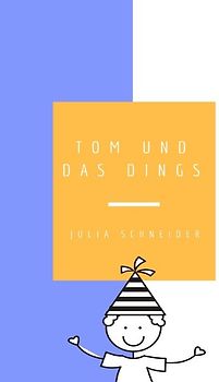 Tom und das Dings