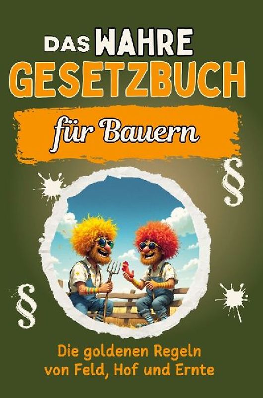 Das wahre Gesetzbuch für Bauern