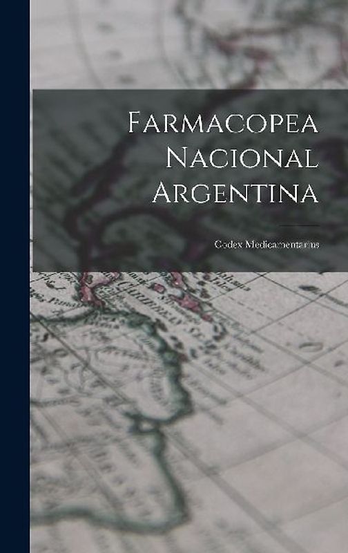 Farmacopea Nacional Argentina: Codex Medicamentarius