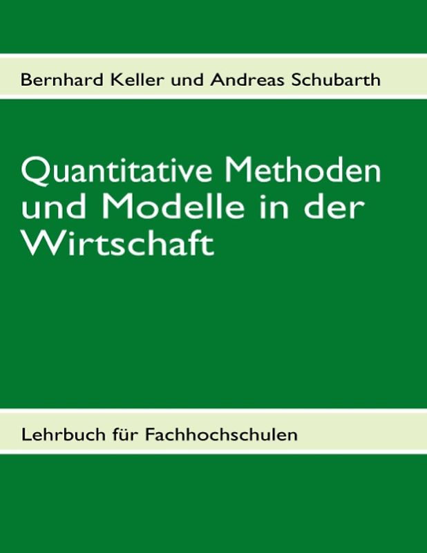 Quantitative Methoden und Modelle in der Wirtschaft I. Lehrbuch für Fachhochschulen