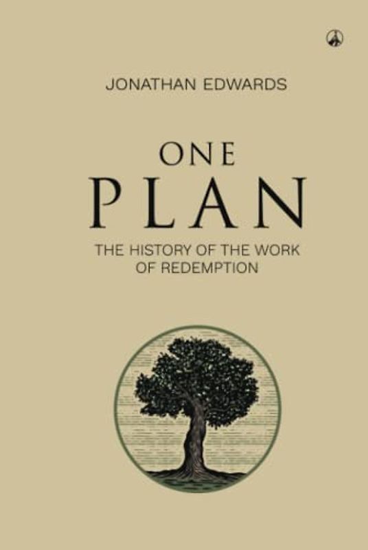 ONE PLAN. THE HISTORY OF THE WORK OF REDEMPTION