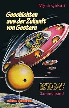 Geschichten aus der Zukunft von Gestern (Retro SF)