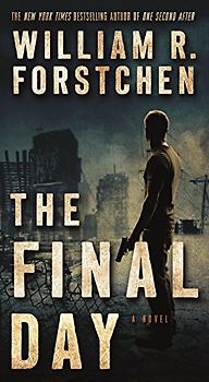 The Final Day: A John Matherson Novel (One Second After, 3, Band 3)