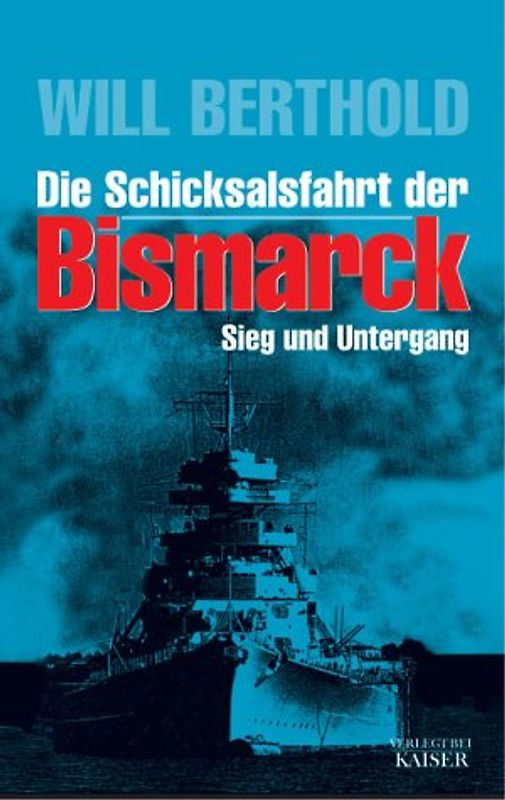 Die Schicksalsfahrt der Bismarck