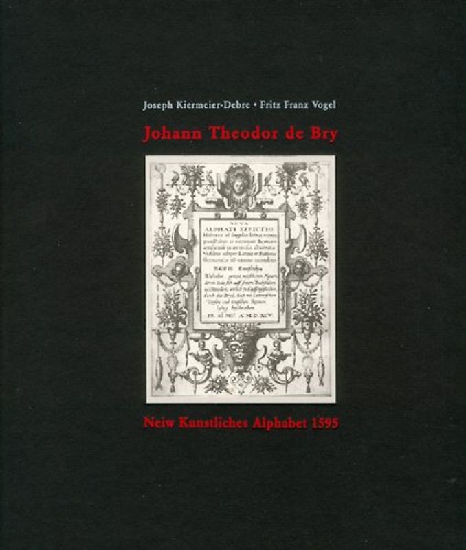 Johann Theodor de Bry. Neiw Kunstliches Alphabet 1595
