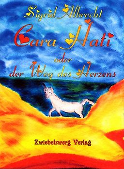 Cara Hati oder der Weg des Herzens