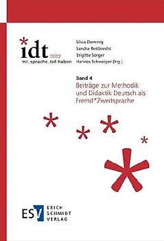 IDT 2022: *mit.sprache.teil.haben - - Band 4: Beiträge zur Methodik und Didaktik Deutsch als Fremd*Zweitsprache