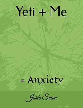 Yeti + Me: = Anxiety