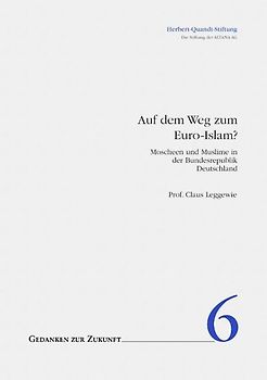 Auf dem Weg zum Euro-Islam? Moscheen und Muslime in der Bundesrepublik Deutschland