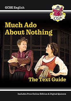 GCSE English Shakespeare Text Guide - Much Ado About Nothing includes Online Edition & Quizzes (CGP GCSE English Text Guides)