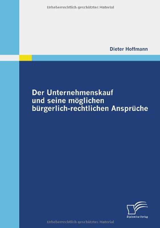 Der Unternehmenskauf und seine möglichen bürgerlich-rechtlichen Ansprüche