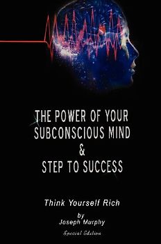 The Power of Your Subconscious Mind & Steps To Success