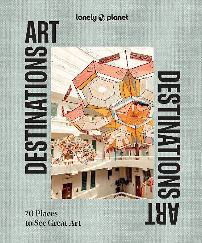 Lonely Planet Art Destinations