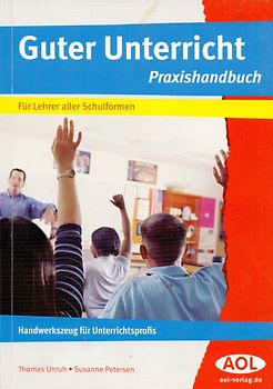Guter Unterricht: Praxishandbuch. Handwerkszeug für Unterrichts-Profis (Alle Klassenstufen)