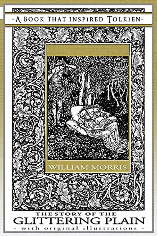 The Story of the Glittering Plain - A Book That Inspired Tolkien: With Original Illustrations (The Professor's Bookshelf, Band 3)