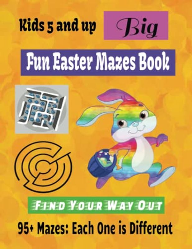 Big Fun Easter Mazes Book: Kids 5 and Up: Find Your Way Out