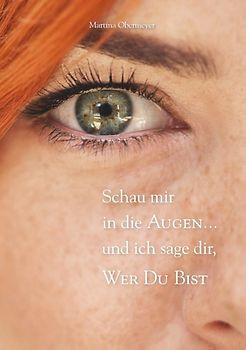 Schau mir in die Augen ... und ich sage dir, wer Du bist